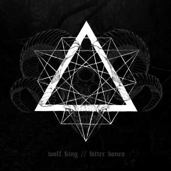 Wolf King - Bitter Bones (2015) Wolf King - Bitter Bones (2015)