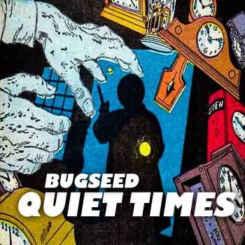 bugseed - Quiet Times (2015)