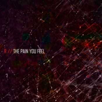 R - The Pain You Feel (2015)