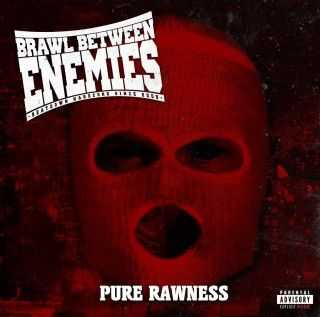 Brawl Between Enemies - Pure Rawness [2015]