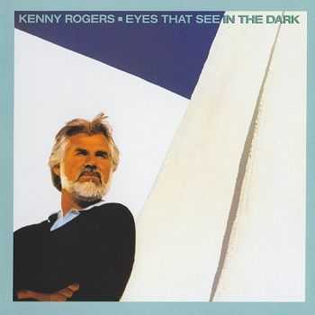 Kenny Rogers - Eyes That See In The Dark [Reissue] (2006)