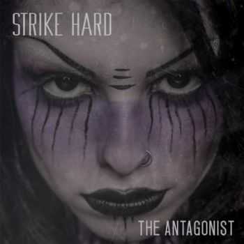 Strike Hard - The Antagonist (2015)