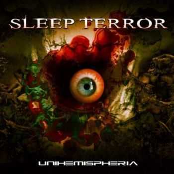Sleep Terror - Unihemispheria (2015) Sleep Terror - Unihemispheria (2015)