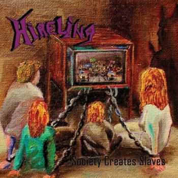 Hireling - Society Creates Slaves (2015)