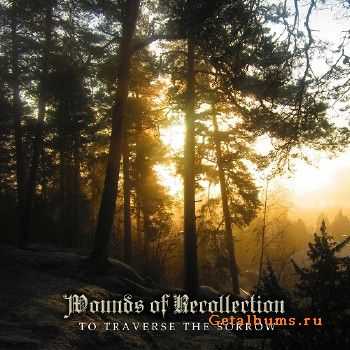 Wounds Of Recollection - To Traverse The Sorrow (2015) Wounds Of Recollection - To Traverse The Sorrow (2015)