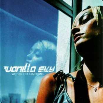 Vanilla Sky - Wating For Something (2004)