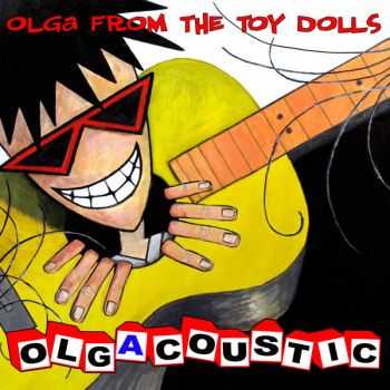 Olga From The Toy Dolls - Olgacoustic (2015)