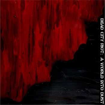 Dead City Riot - A World Into Dust (2014) Dead City Riot - A World Into Dust (2014)