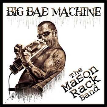 The Mason Rack Band - Big Bad Machine 2015