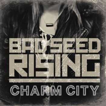 Bad Seed Rising - Charm City (EP) (2015)