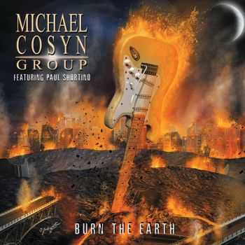 Michael Cosyn Group - Burn The Earth (2015)