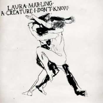 Laura Marling - A Creature I Don't Know (2011) Laura Marling - A Creature I Don't Know (2011)