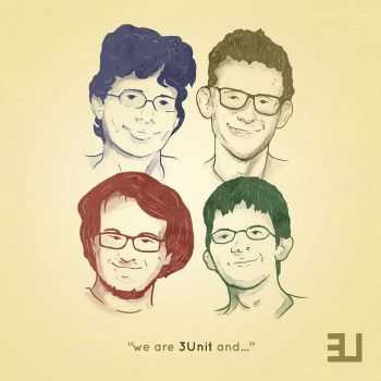 3Unit - We are 3Unit and... (2015) 3Unit - We are 3Unit and... (2015)