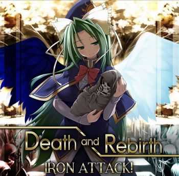 Iron Attack! - Death And Rebirth (2015)