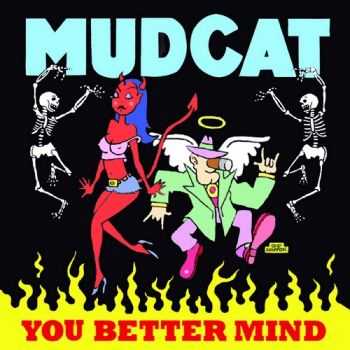 Mudcat - You Better Mind (2015)