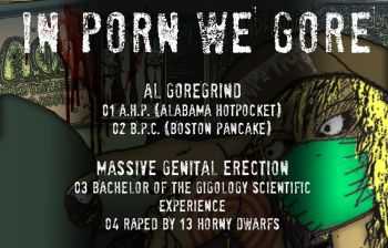 Al Goregrind & Massive Genital Erection - In Porn We Gore (Split) (2015) Al Goregrind & Massive Genital Erection - In Porn We Gore (Split) (2015)