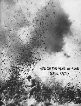 Serial Apathy - Hate In The Name of Love (2015)