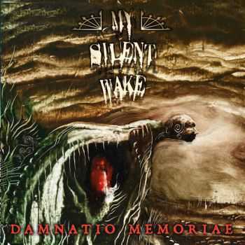 My Silent Wake - Damnatio Memoriae (2015) My Silent Wake - Damnatio Memoriae (2015)