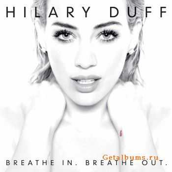 Hilary Duff - Breathe In. Breathe Out. (Deluxe Version) (2015)