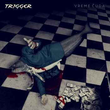 Trigger - Vreme Cuda (2015)