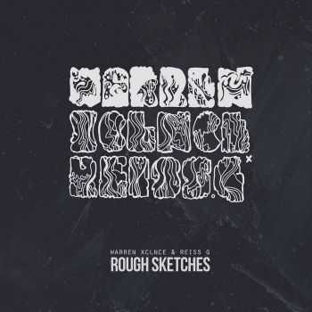 Warren Xclnce & Reiss G - Rough Sketches (2015)