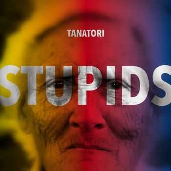 Tanatori - Stupids (2015) Tanatori - Stupids (2015)