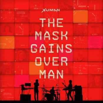 Xuman - The Mask Gains Over Man (2015)