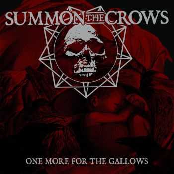 Summon The Crows - One More For The Gallows (2011) Summon The Crows - One More For The Gallows (2011)
