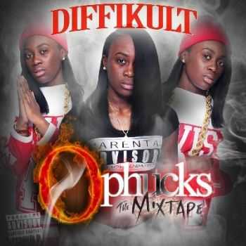 Diffikult - 0phucks (2015) Diffikult - 0phucks (2015)