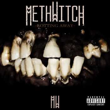Methwitch – Rotting Away (2015) Methwitch – Rotting Away (2015)