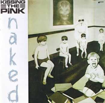 Kissing The Pink - Naked (1983) [LOSSLESS]