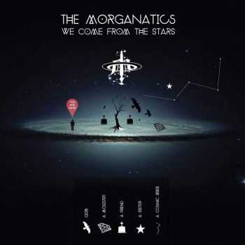 The Morganatics - We Come From The Stars (2015) The Morganatics - We Come From The Stars (2015)