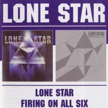 Lone Star - Lone Star / Firing On All Six (1976/1977)