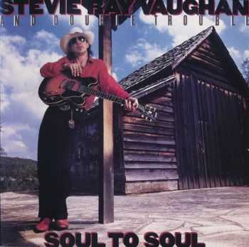 Stevie Ray Vaughan and Double Trouble - Soul To Soul (1985/ 1999)