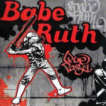 Babe Ruth - Que Pasa (2009)