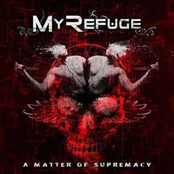 My Refuge - A Matter Of Supremacy (2015)