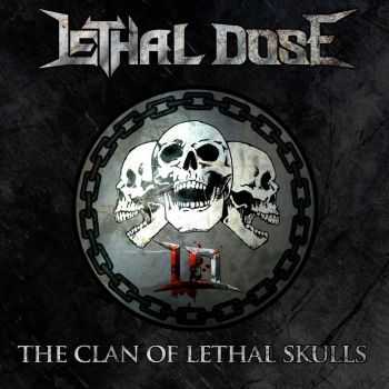 Lethal Dose - The Clan Of Lethal Skulls (EP) 2015
