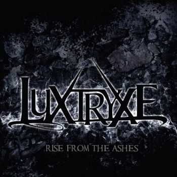 Luxtryxe - Rise From the Ashes (2015)