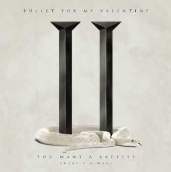 Bullet For My Valentine - You Want a Battle? (Here's a War) (Single) (2015)