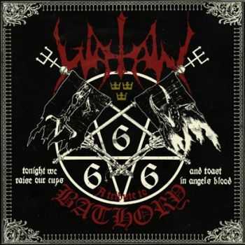 Watain - Tonight We Raise Our Cups And Toast In Angels Blood: A Tribute To Bathory (Live) (2015)