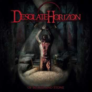 Desolate Horizon - Of Blood And Stone [EP] (2015)
