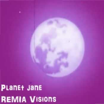 Planet JANE - REMIA Visions (2015)