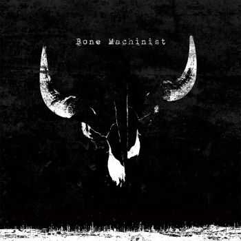 Bone Machinist - s/t (2015)