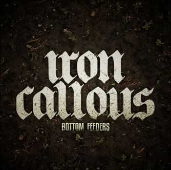 Iron Callous - Bottom Feeders (2015)