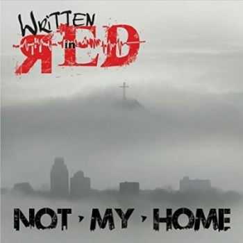 Written In Red - Not My Home (2015) Written In Red - Not My Home (2015)