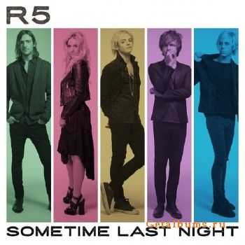 R5 - Sometime Last Night (2015)