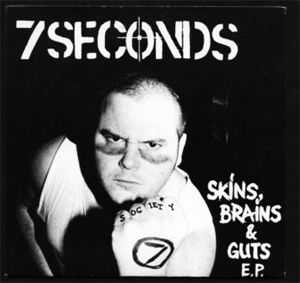 7Seconds - Skins, Brains & Guts (EP) (1982) 7Seconds - Skins, Brains & Guts (EP) (1982)