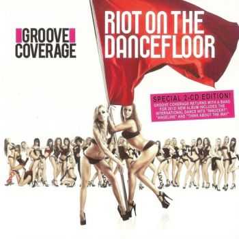 Groove Coverage - Riot On The Dancefloor (2012)