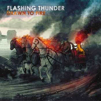 Flashing Thunder - Drawn To Fire (2015)