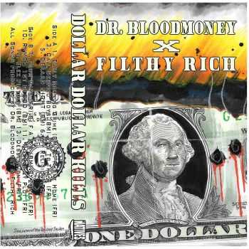  Dr. Bloodmoney X Filthy Rich - Dollar Dollar Kills (2015)